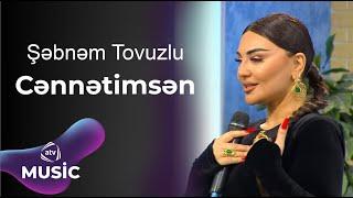 Şəbnəm Tovuzlu - Cənnətimsən