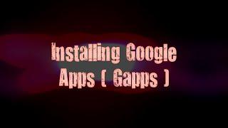 Installing Google Apps (Gapps) on Any AOSP (Stock Android) based ROMs