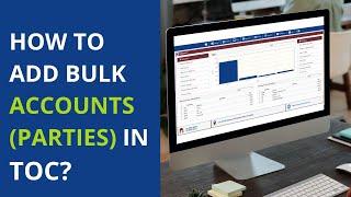 How to import bulk accounts (parties name) in TOC from excel? | TurnOver Center