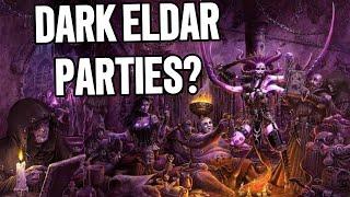 Ain’t NO PARTIES like a DARK ELDAR PARTY!