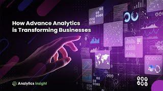 How Advance Analytics is Transforming Businesses