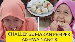 CHALLENGE MAKAN PEMPEK AISHWA NANGIS (VLOG)