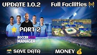 Soccer Manager 2025 Full Facilities Save Data Update 1.0.2 - Part 2