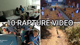 10 RAPTURE VIDEOS CAUGHT ON CAMERA