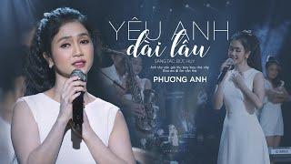 Yêu Anh Dài Lâu - Phương Anh | Official MV