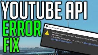 How to fix Youtube API Error Streaming problem | SIMPLE AND FAST #streaming #apierror #obs