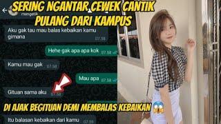 SERING NGANTER CEWEK CANTIK PULANG DARI KAMPUS || CHAT STORY