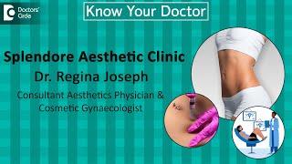 Splendore Aesthetic Clinic, HSR Layout, Bangalore | Dr.Regina Joseph| Cosmetic Gynaecologist