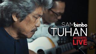 TUHAN - Sam Bimbo - Live Akustik