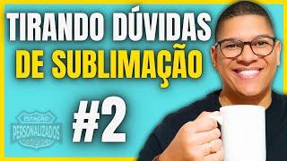 Tirando dúvidas dos inscritos #2 - Dicas de sublimação e transfer laser