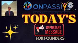 #ONPASSIVE  |TODAY'S UPDATE & INFO |IMPORTANT MESSAGE |OP 360 WEBINAR |GOOD NEWS |ASH MUFAREH