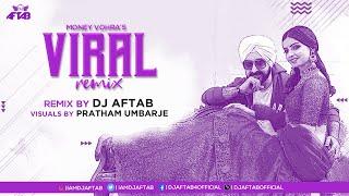 VIRAL ( REMIX ) - DJ Aftab | Money Vohra & Pushpanjali Pandey | Sumneet