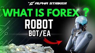 What is Forex EA | Full explained | Alpha Striker