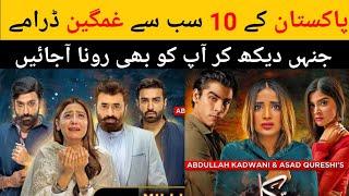 Top 10 Pakistani sad dramas | Very Sad Drama Pakistani | Pakistani Emotional Dramas List