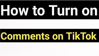 How to Turn on Comments on TikTok||How to let everyone comment on tiktok