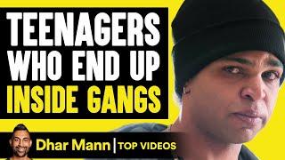 Teenagers Who End Up Inside Gang | Dhar Mann