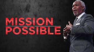 Mission Possible | Bishop Dale C. Bronner