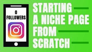 9 STEPS TO GROWING A NICHE PAGE FROM 0 FOLLOWERS - STARTING FROM SCRATCH