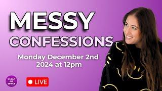 Messy Confessions #5 with Melissa Maker