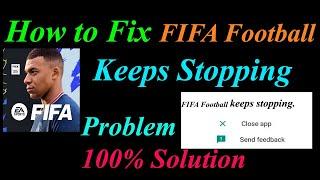 How to Fix FIFA Football App Keeps Stopping Error Android & Ios | Apps Keeps Stopping Problem