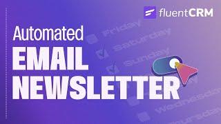 How to Create an Automated Email Newsletter in WordPress | FluentCRM