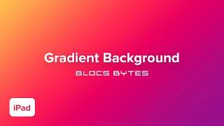 How to Add a Gradient Background - iPad
