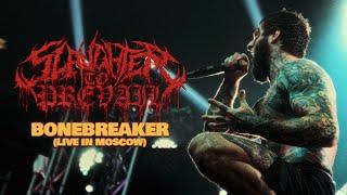 SLAUGHTER TO PREVAIL - BONEBREAKER (LIVE IN MOSCOW) OFFICIAL VIDEO