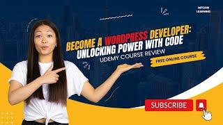 Become a WordPress Developer: Unlocking Power With Code by Brad Schiff (Udemy Course Review)