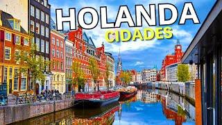 10 Cidades Mais Bonitas da Holanda