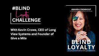 Blind Loyalty Challenge with Kevin Crowe