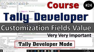 Tally Developer full course #24: Tally developer mode customization fields value