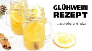 Glühwein-Rezept:  Glühwein ohne Zuckerzusatz selbst machen!