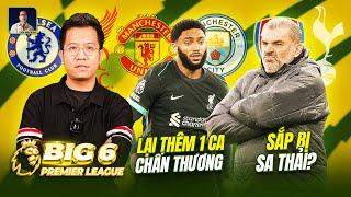 BIG 6 PREMIER LEAGUE:CHẤN THƯƠNG BỦA VÂY LIVERPOOL, POSTECOGLOU SẮP BỊ SA THẢI?