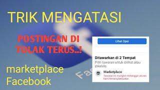 TRIK mengatasi postingan ditolak marketplace facebook.