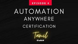 Automation Anywhere Free certification | RPA Essentials | ED with AV |EP -04