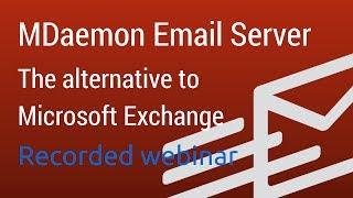 MDaemon Email Server: The Exchange Alternative for Windows - Technical Overview