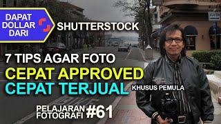 7 TIPS SHUTTERSTOCK PEMULA - FOTO CEPAT DI APPROVED DAN CEPAT LAKU