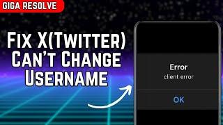 How To Fix X Twitter App Can't Change Username | Fix X Profile Update Failed!