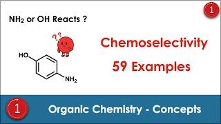 What is Chemoselectivity ? | Functional Group Reactivity | Protecting groups | Reagents |