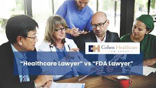 “Healthcare Lawyer” vs “FDA Lawyer”