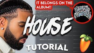 HOW TO MAKE A HOUSE BEAT FOR DRAKE'S HONESTLY NEVERMIND