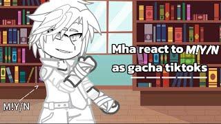 Mha react to M!Y/N as gacha tiktoks | short | cringe