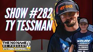 Show #282 The No Name RC Podcast - The Ty Tessman Interview