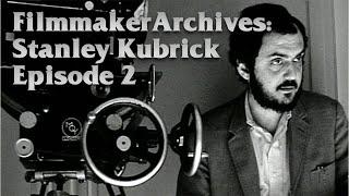 Stanley Kubrick Biography - Filmmaker Archives - Episode 2