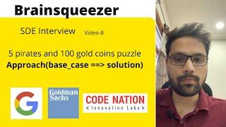 5 pirates and 100 gold coins || SDE Technical Interview puzzles || Google, Goldman Sachs, Codenation