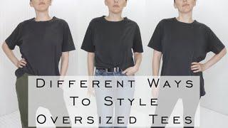 5 Ways to WEAR OVERSIZED T-SHIRTS - Good for Outfit Repeating , Travel , Capsule Wardrobes