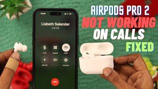 Fix- Airpods Pro 2 Not Working on Calls!