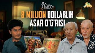 8 million dollarlik asar o'g'risi... O'tkir tergov