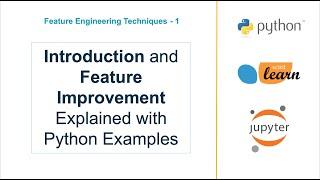 Feature Engineering Explained - Introduction and Feature Improvement in Python