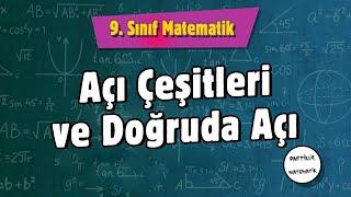 Açı Çeşitleri ve Doğruda Açı - ÜÇGENLER 1 | 9.Sınıf Matematik | 2024